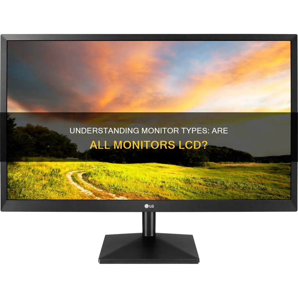 are all monitors lcd