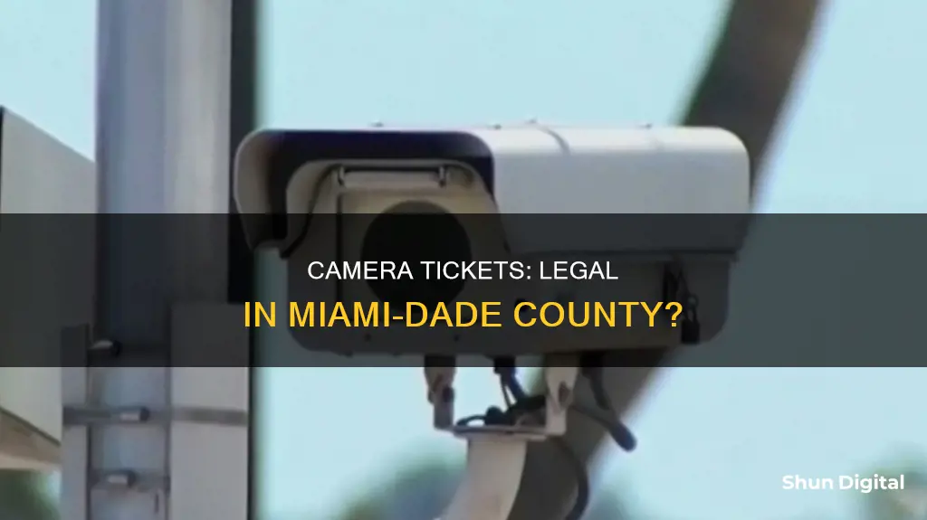 are camera tickets legal in miami dade county