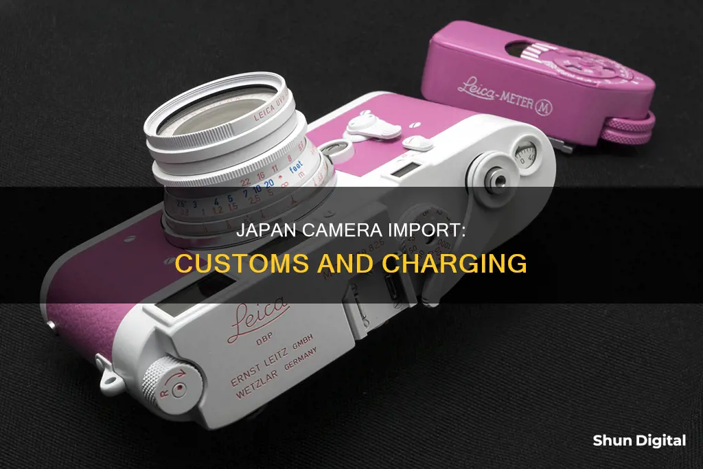 are cameras from japan charged by customes