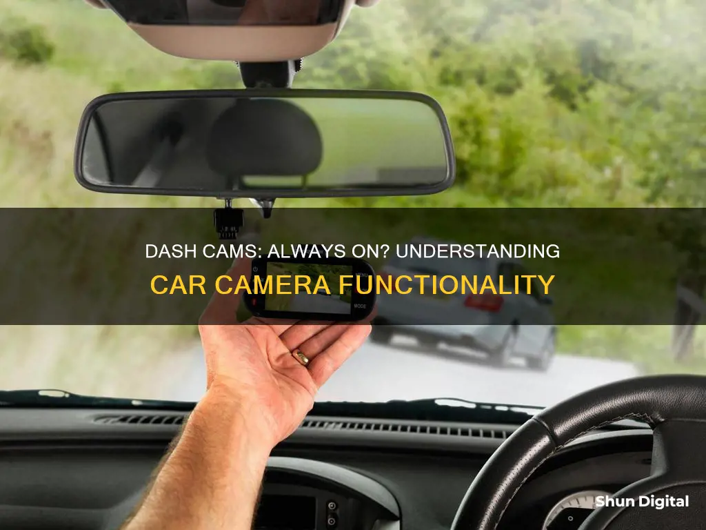 are dash cameras always on in car