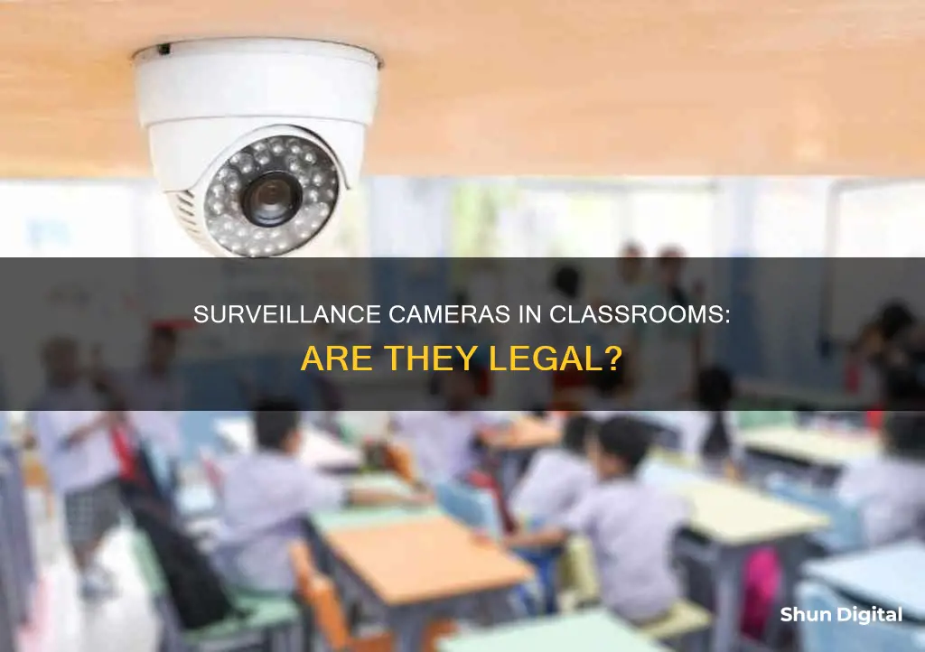 are surveillance cameras legal in classrooms