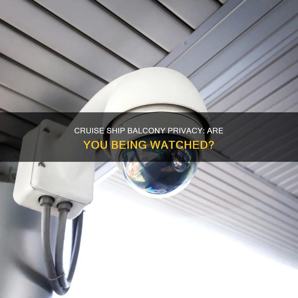 are there surveillance cameras on cruise ship balconies