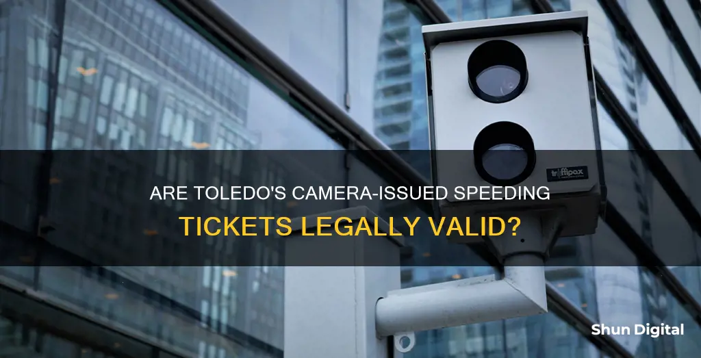 are toledo speeding tickets from a camera valid