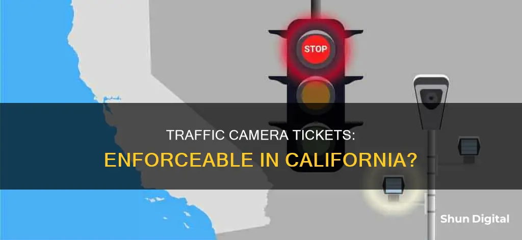 are traffic camera tickets enforceable in California