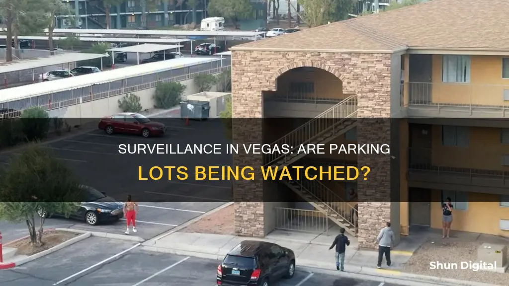 are vegas parking lots under surveillance cameras