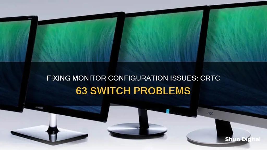 could not switch the monitor configuration crtc 63