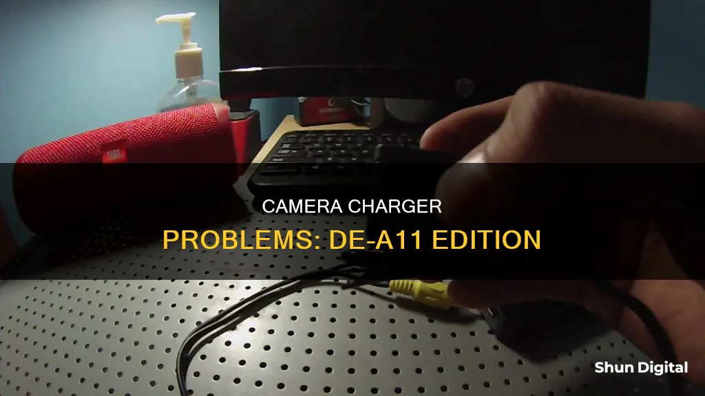 de-a11 camera charger problems