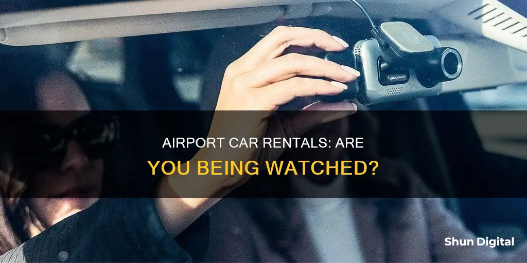 do airport car rentals have cameras in them