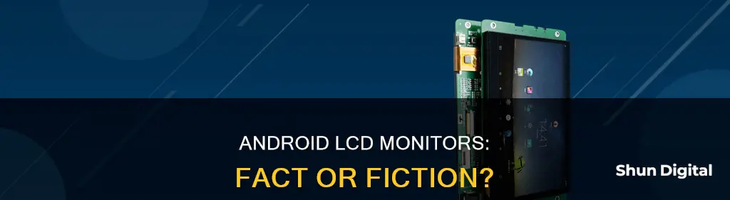 do androids have lcd monitors