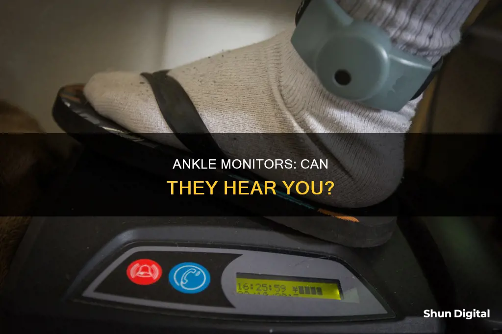 do ankle monitors have listening devices