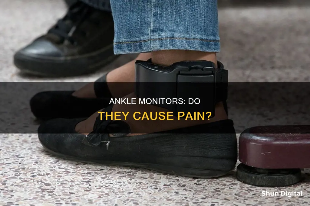 do ankle monitors hurt