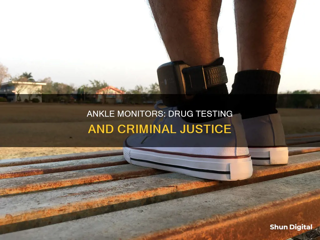 do ankle monitors test for drugs