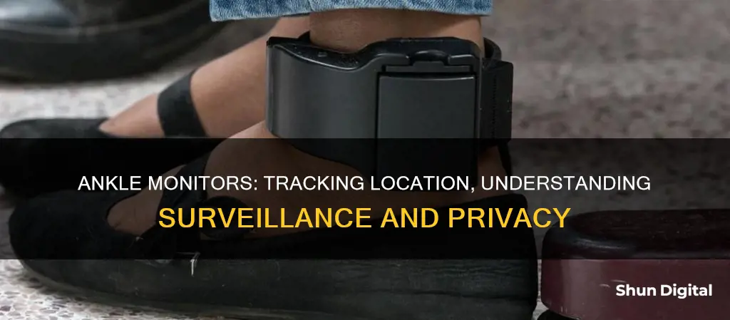 do ankle monitors track your location