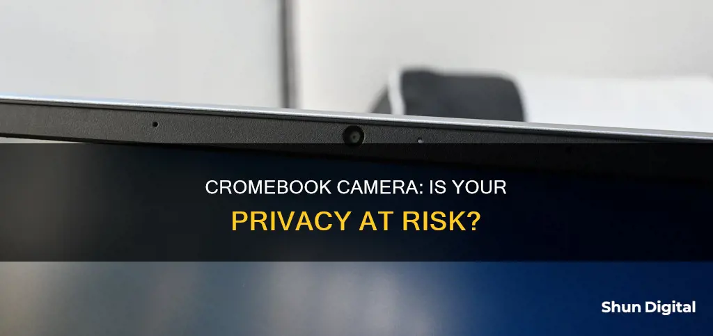 do cromebook camera watch you