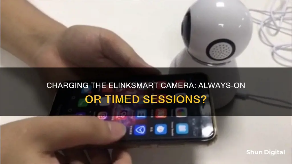 do I have to leave my elinksmart camera charging