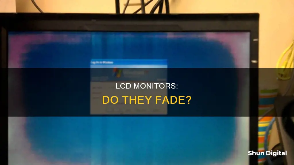 do lcd monitors fade over time