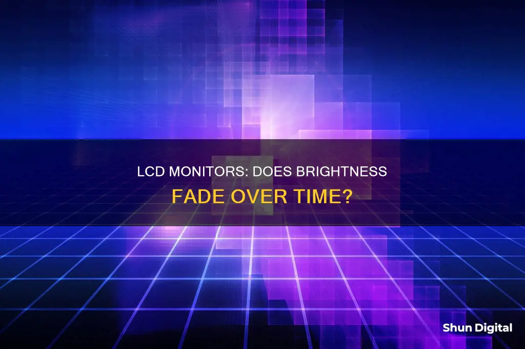 do lcd monitors lose brightness