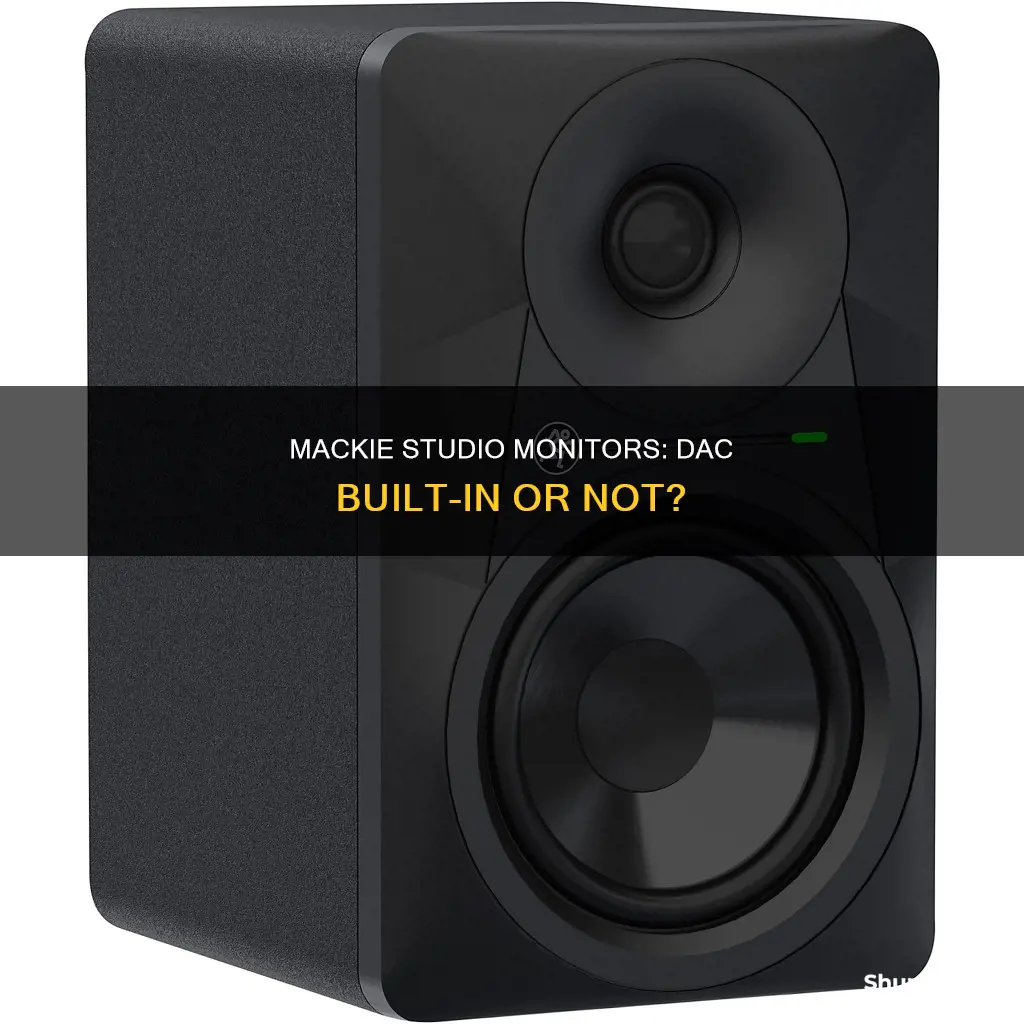 do mackie studio monitors have a built in dac