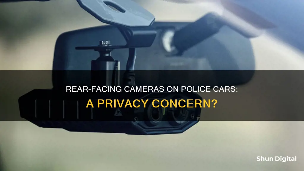 do police cars have rear facing cameras