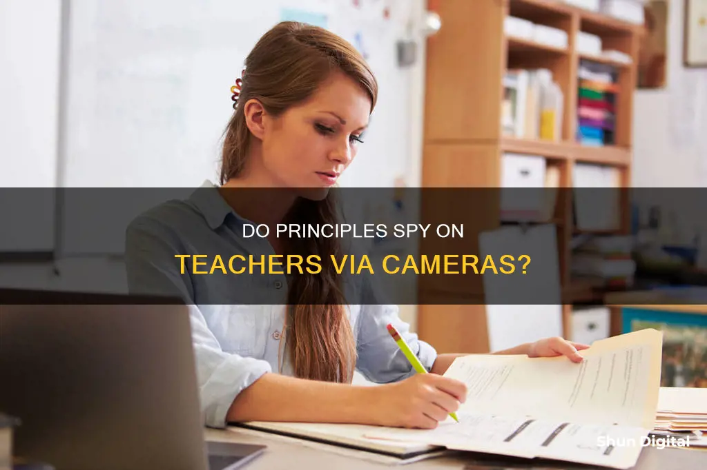 do principles watch their teachers on camera