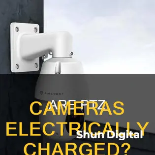 do ptz cameras hold an electric charge