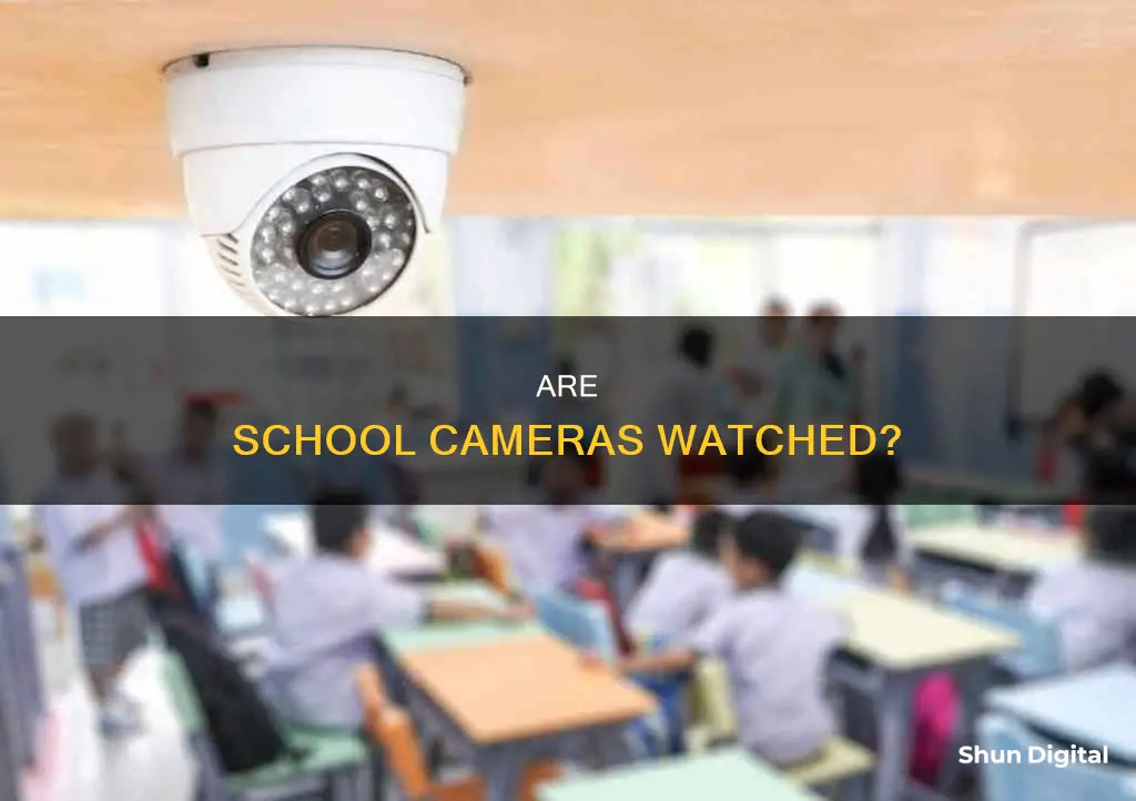 do schools watch the cameras