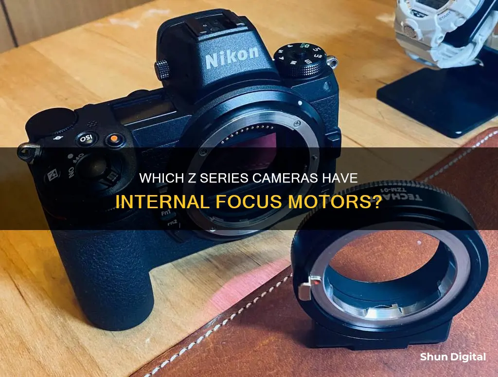 do the z series cameras have internal focus motors