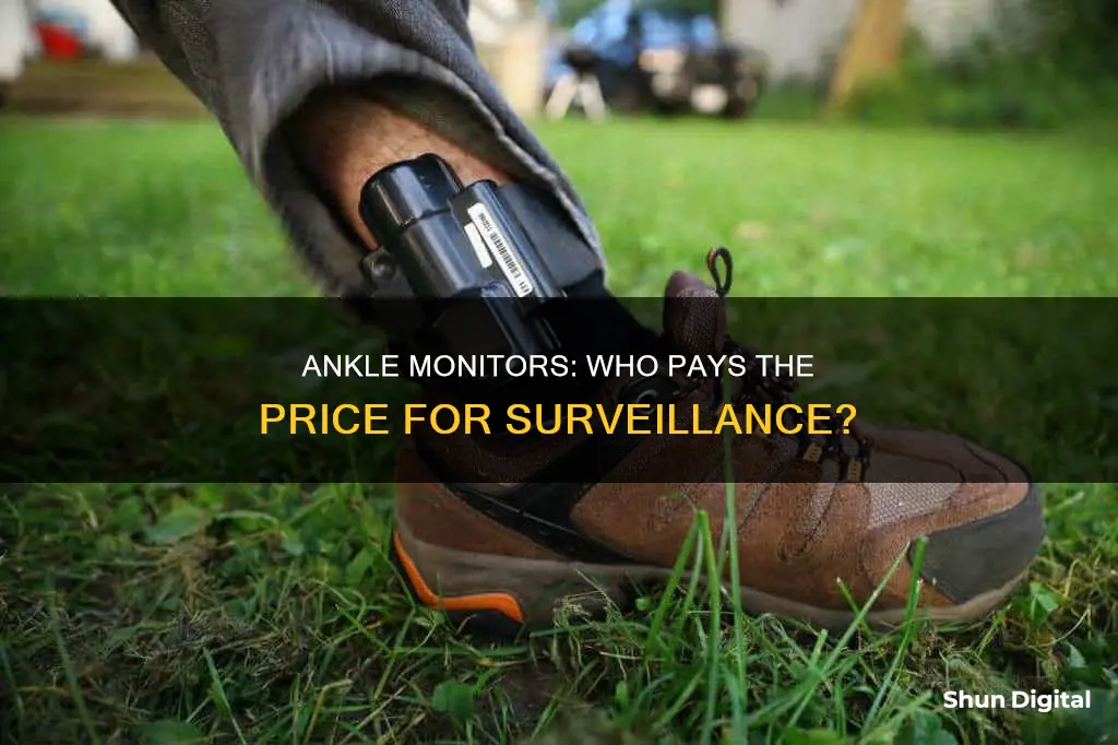 do you have to pay for an ankle monitor