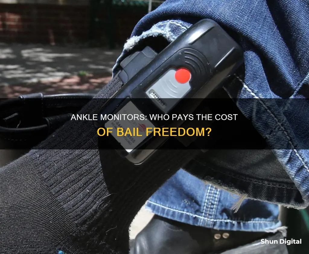 do you have to pay for ankle monitor on bail