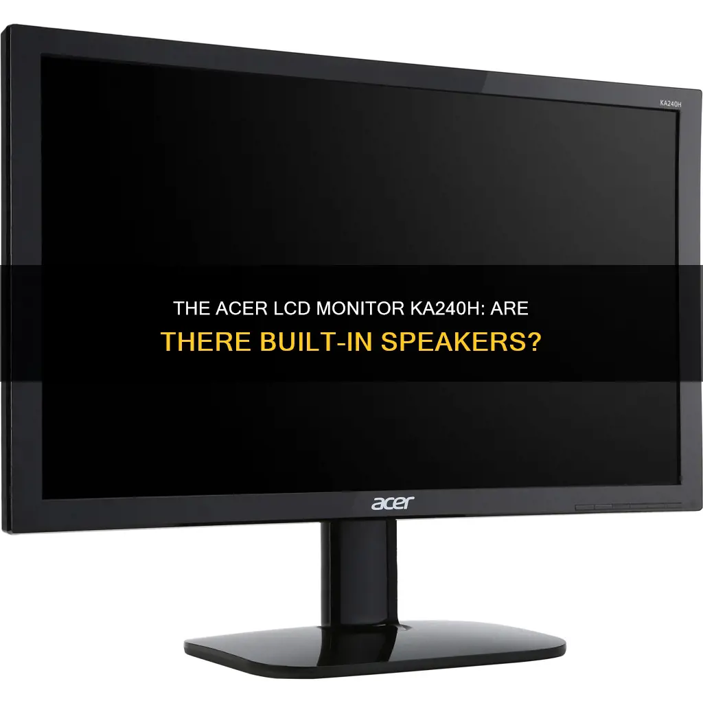 does acer lcd monitor ka240h have speakers