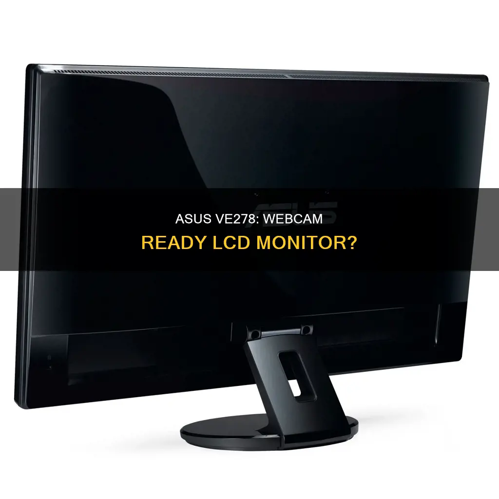 does asus lcd monitor ve278 have web cam