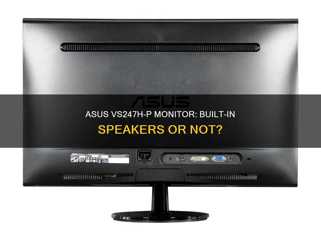 does asus monitor vs247h p have speakers