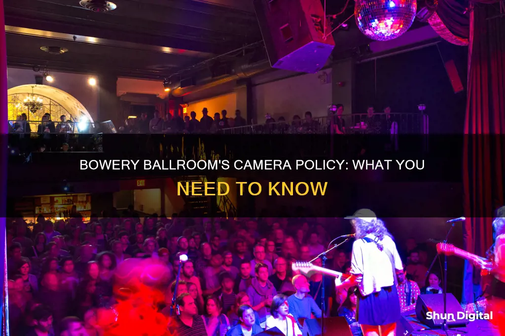 does bowery ballroom care about cameras