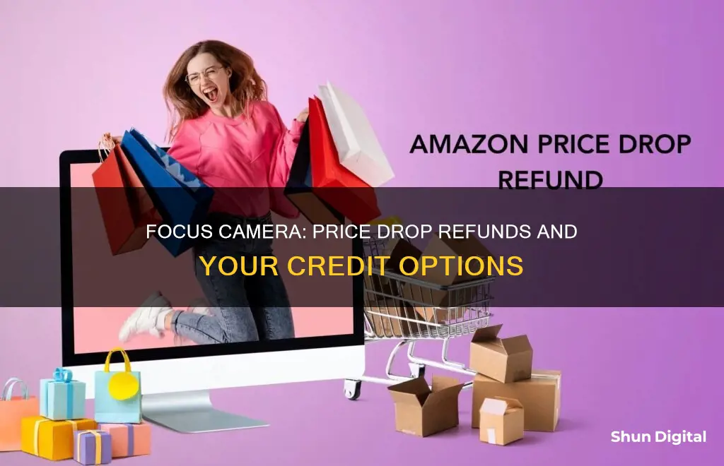 does focus camera give credit if the price goes down