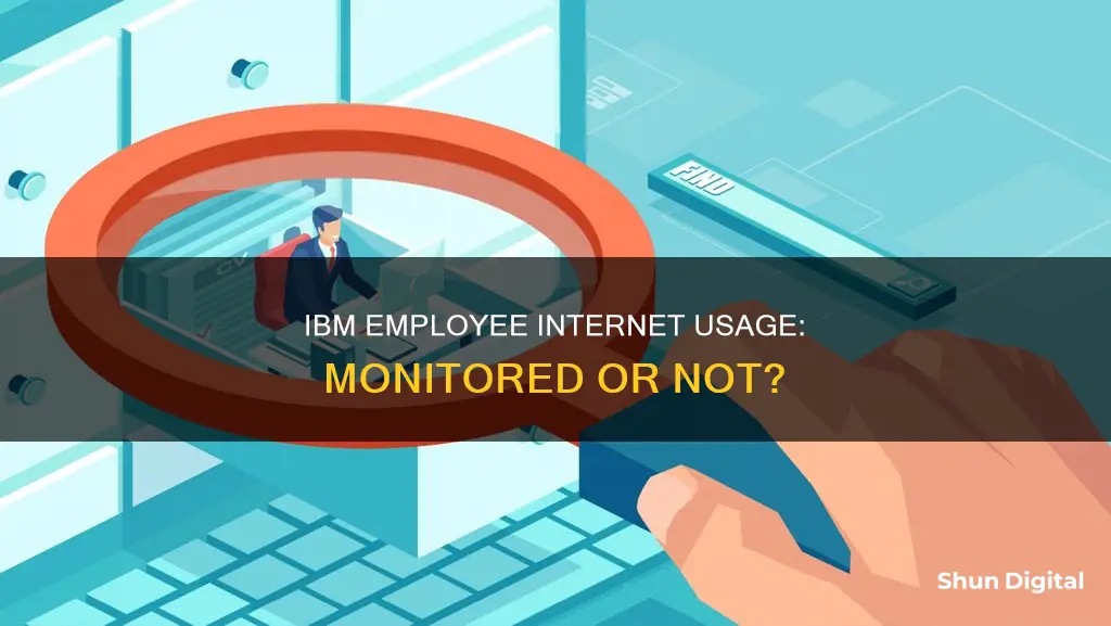 does ibm monitor employee internet usage