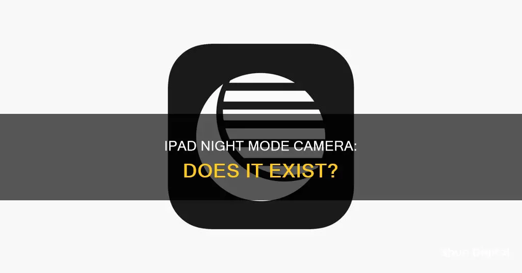 does ipad have night mode camera