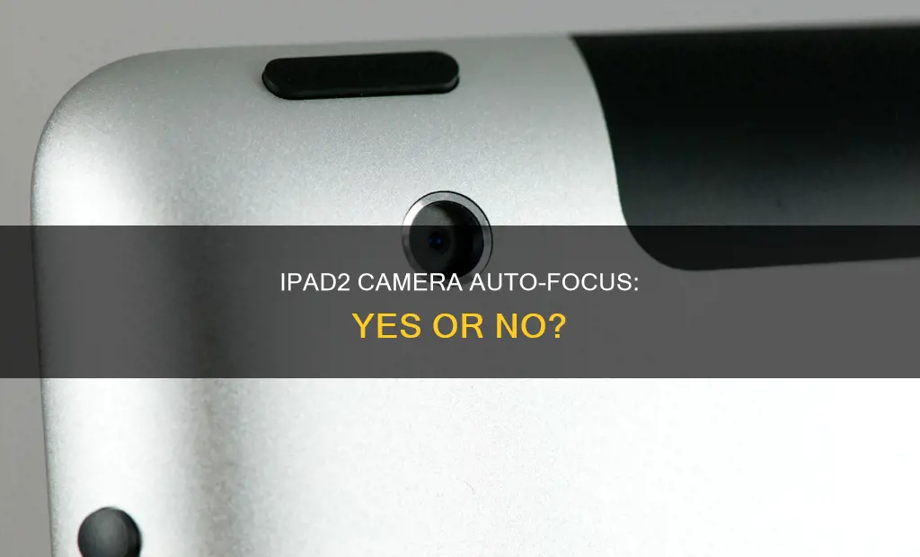 does ipad2 have auto focus camera