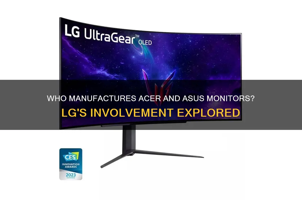 does lg manufacture acer and asus monitors