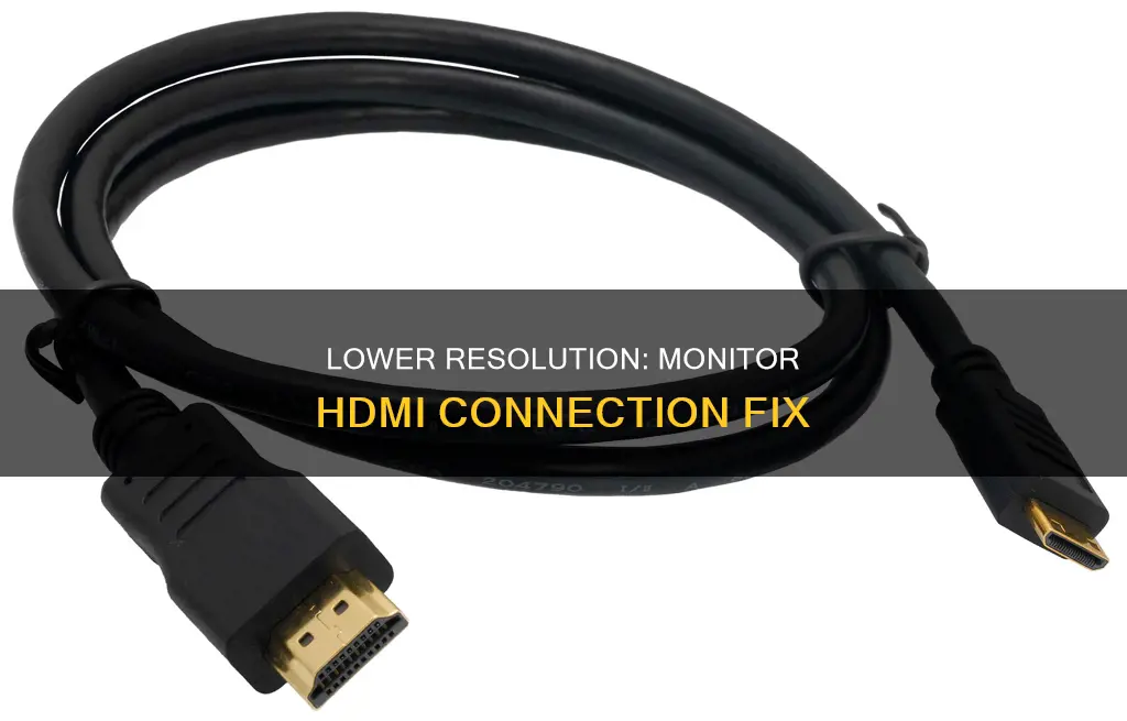 does lower resolution prevent my monitor from switching to hmdi