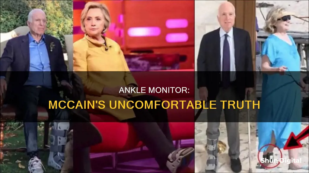 does mccain have an ankle monitor