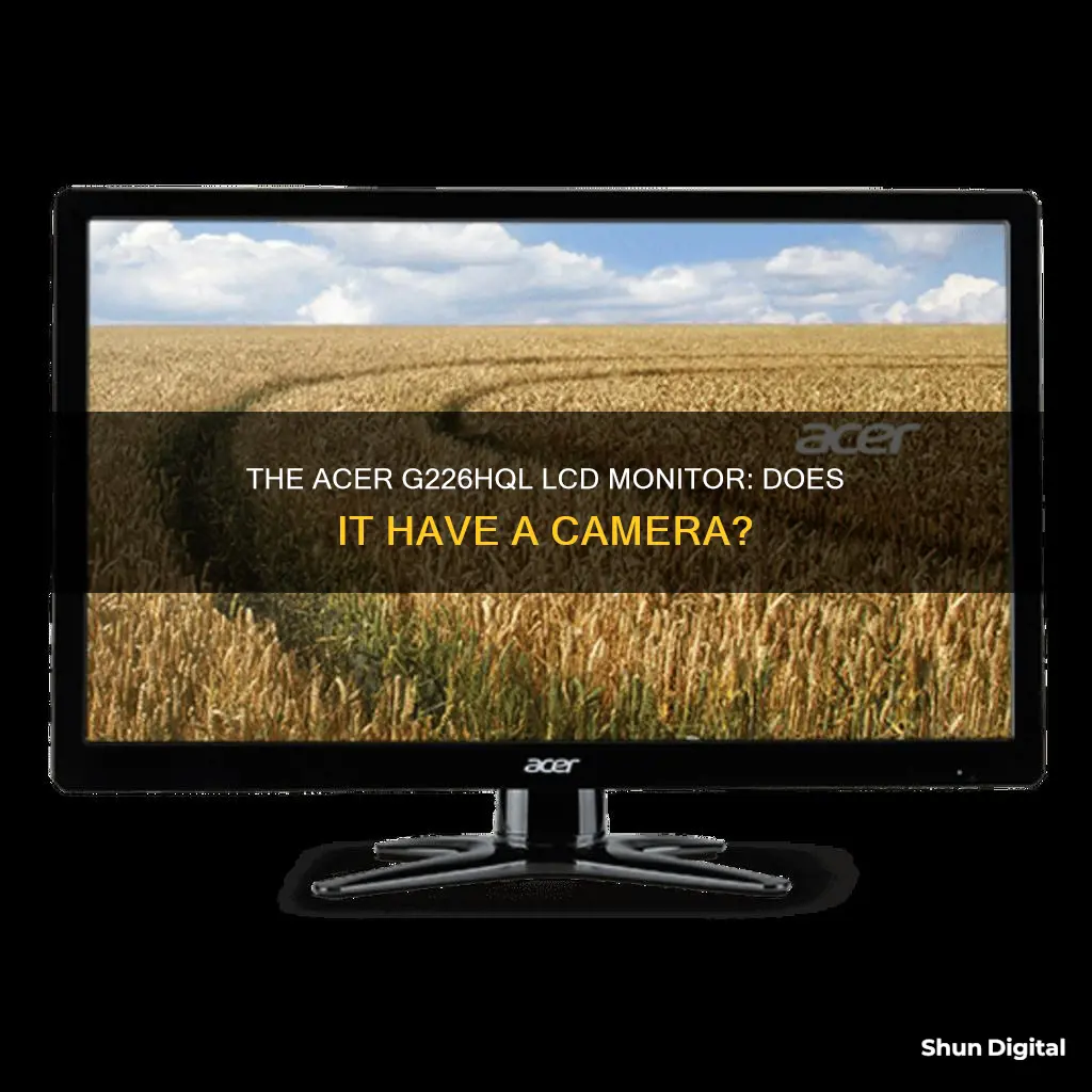 does the acer lcd monitor g226hql have a camera