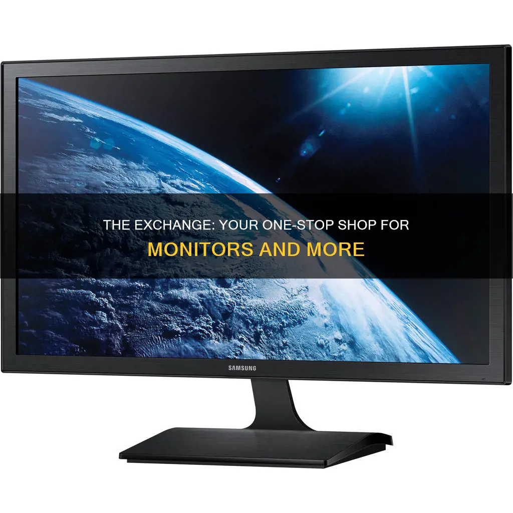 does the exchance buy monitors