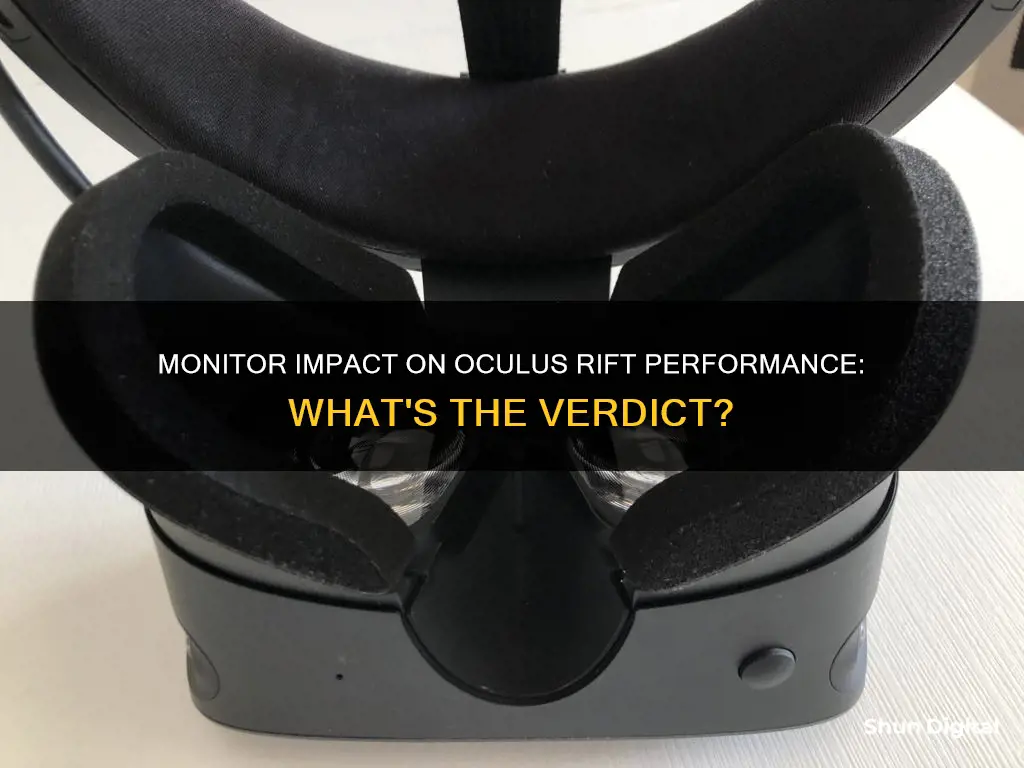 does the monitor hurt the performance of the oculus rift