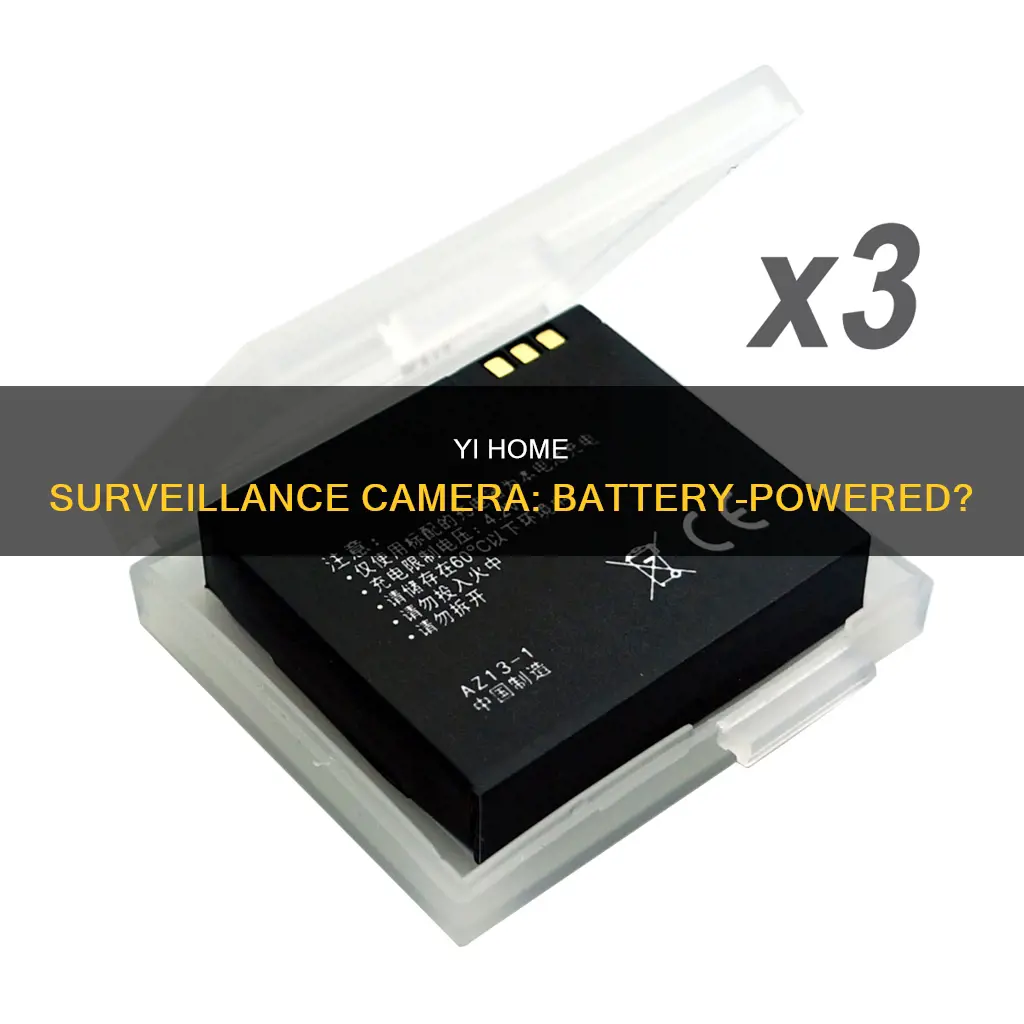 does the yi home surveillance camera run on batteries