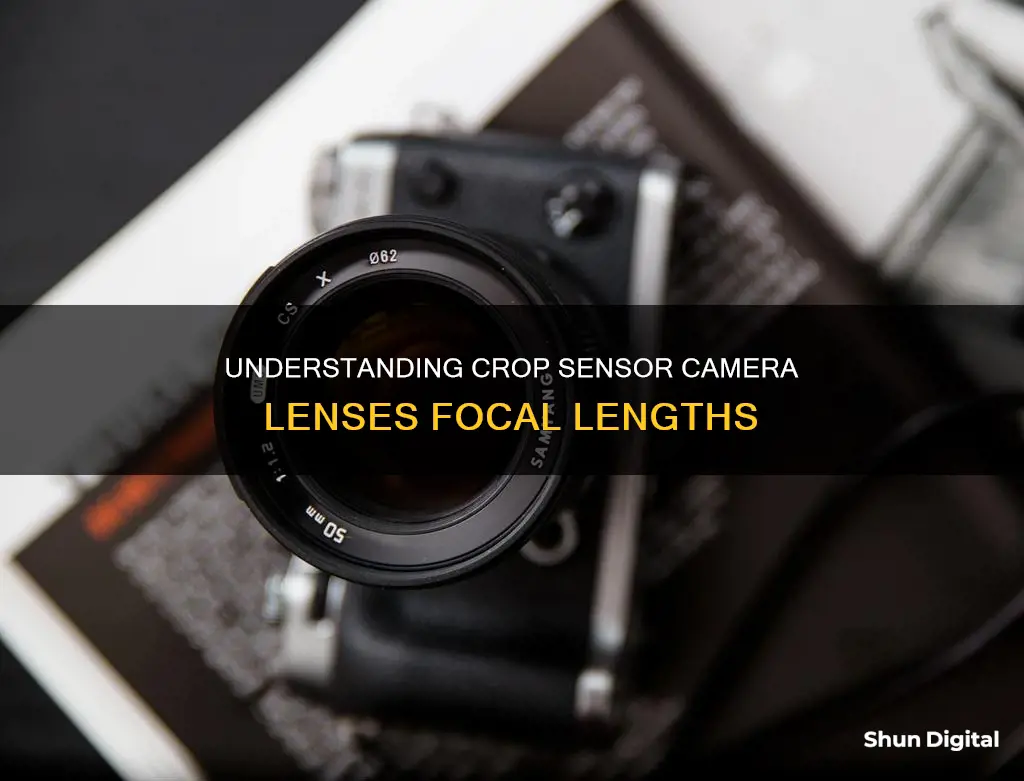 how are focal lengths for crop sensor camera lenses specified