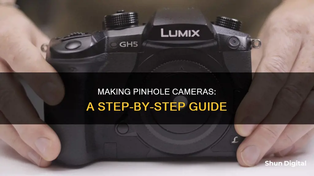 how are pinhole cameras made