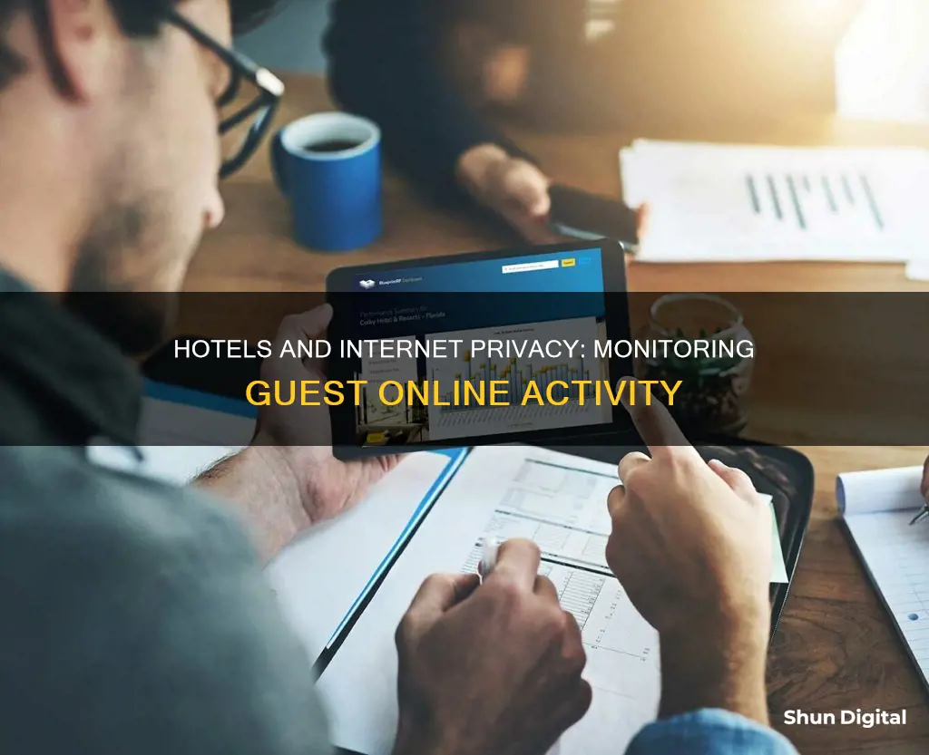 how close do hotels monitor internet usage