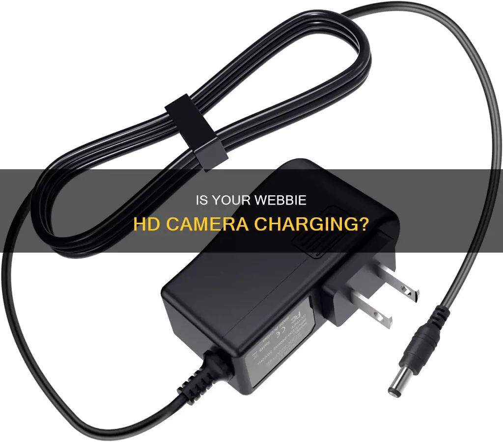 how do I know my webbie hd camera is charging