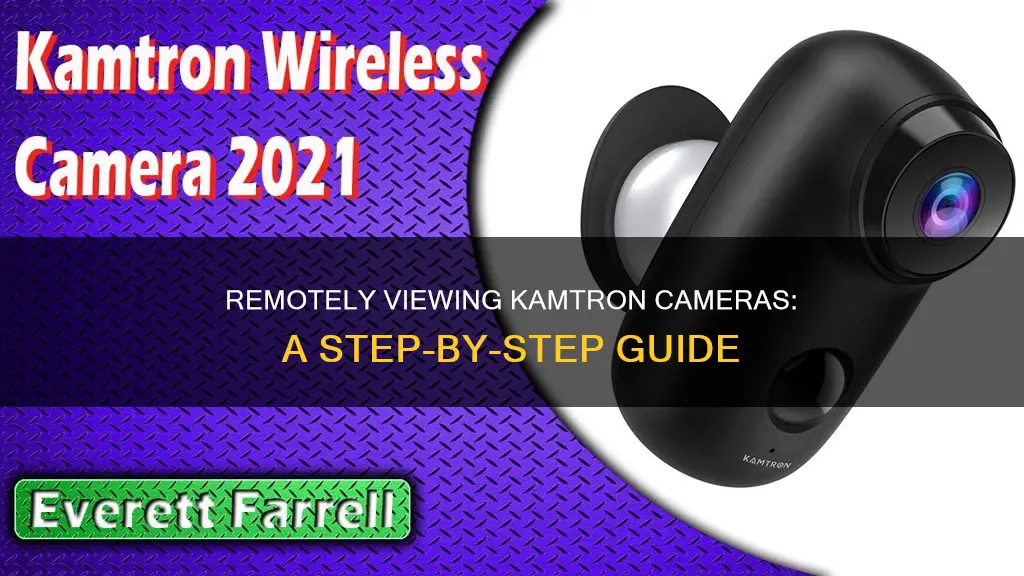 how do I remotely see a kamtron camera