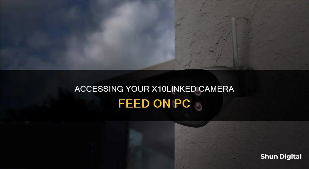 how do I see my x10linked camera on my pc